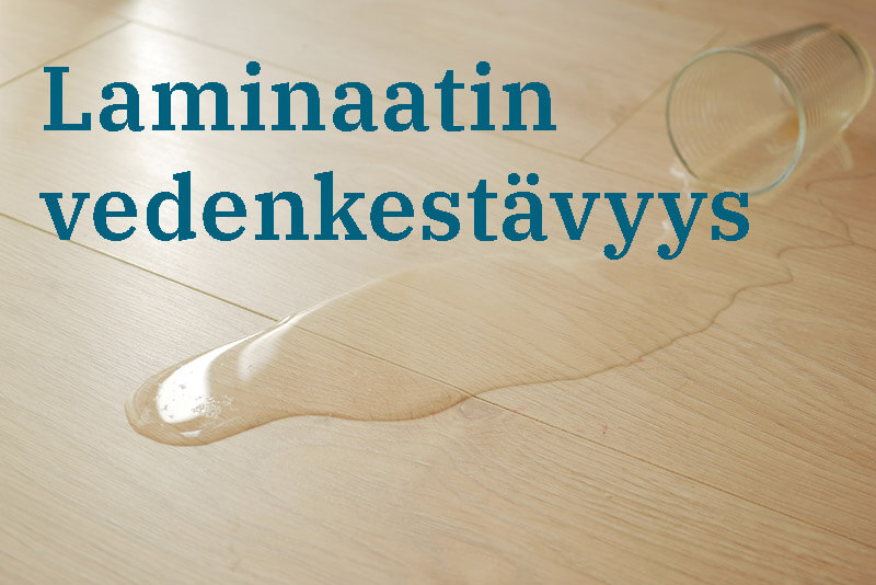 Laminaatin vedenkestävyys